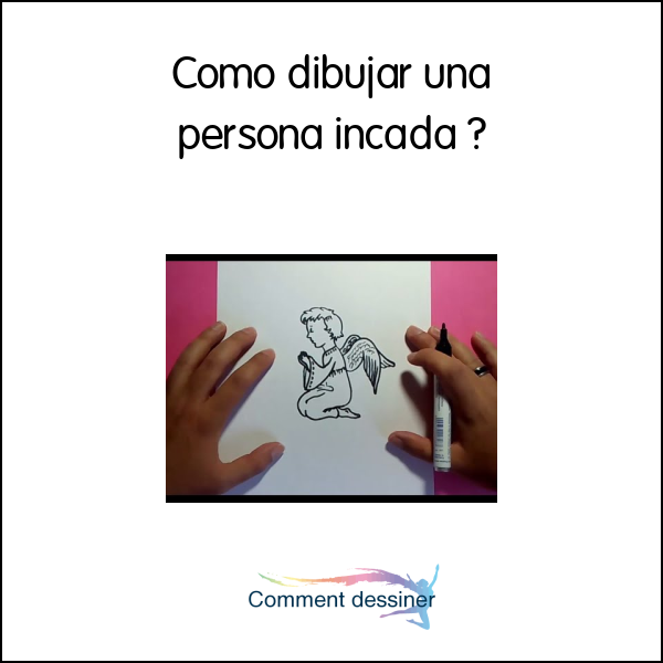 Como dibujar una persona incada